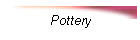 Pottery